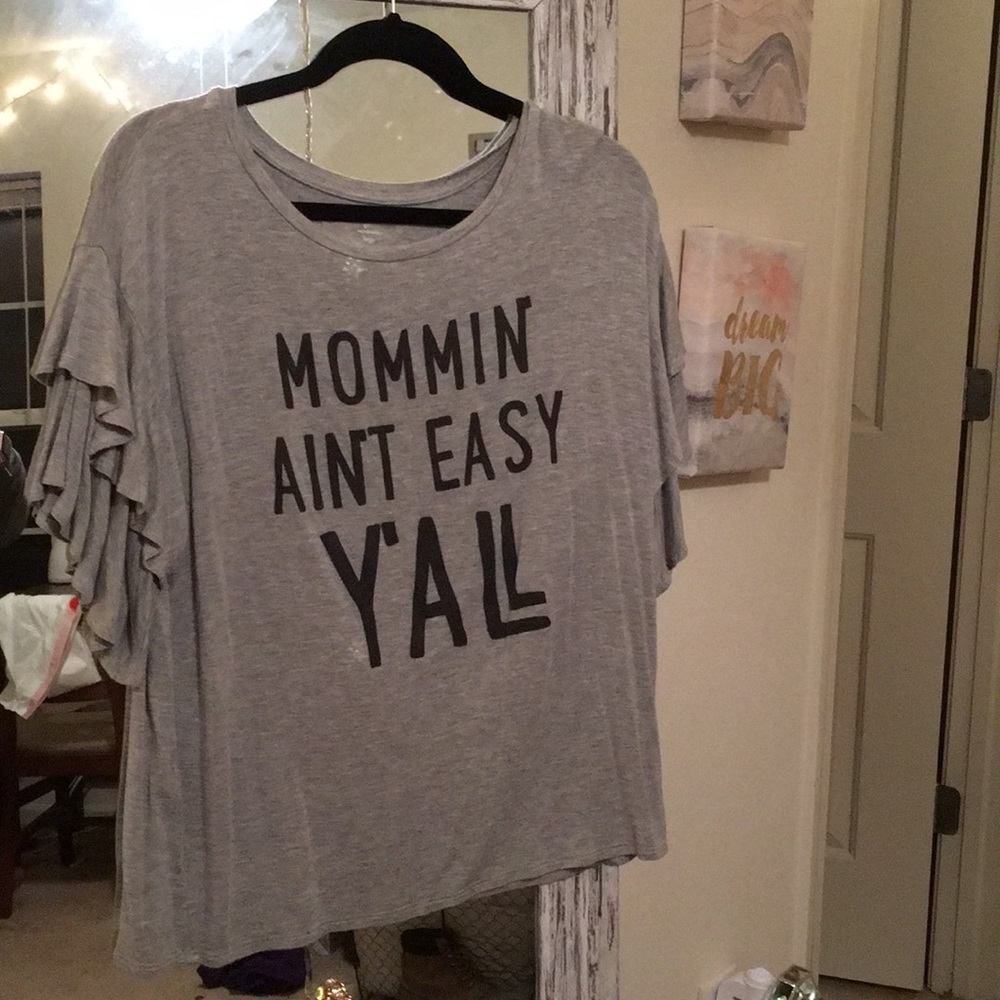 Mommin’ ain’t easy y’all ruffle tee